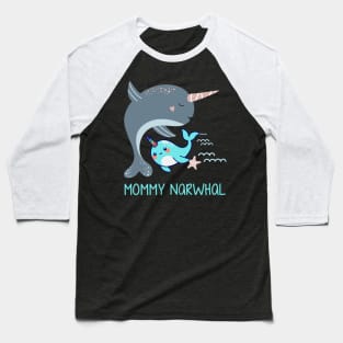 Mommy Narwhal Mothers Day Baseball T-Shirt